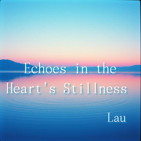 Echoes in the Heart's Stillness