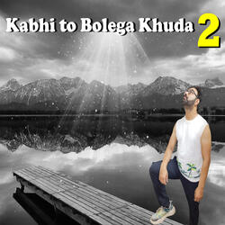 Kabhi to Bolega Khuda 2