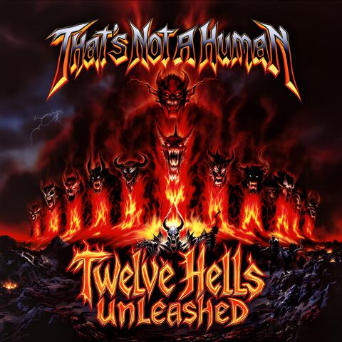 Twelve Hells Unleashed