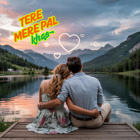 Tere Mere Pal Khas