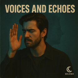 Voices and Echoes