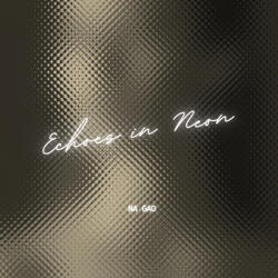 Echoes in Neon