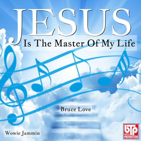 Jesus Is The Master Of My Life