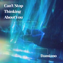 Can't Stop Thinking About You