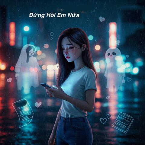 Đừng Hỏi Em Nữa
