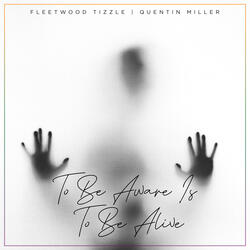 To Be Aware Is To Be Alive