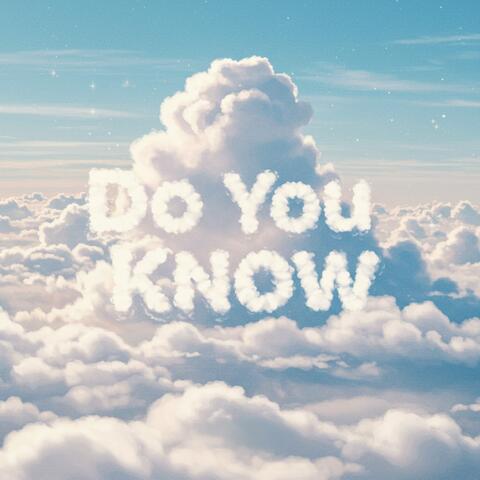 Do You Know
