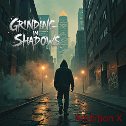 Grinding in Shadows