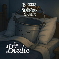 Buckets and Sleepless Nights