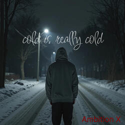 Сold is really cold