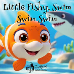 Little Fishy, Swim Swim Swim