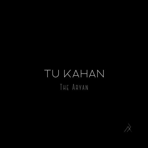 Tu Kahan