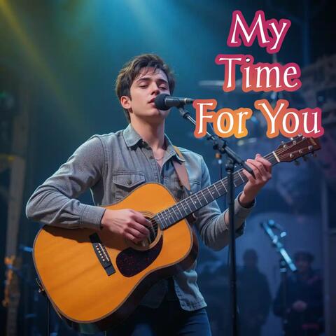 My Time For You