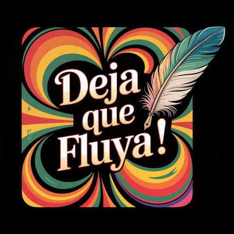 DEJA QUE FLUYA !