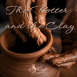 The Potter and the Clay