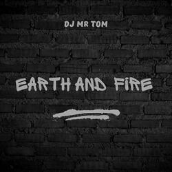 Earth and Fire