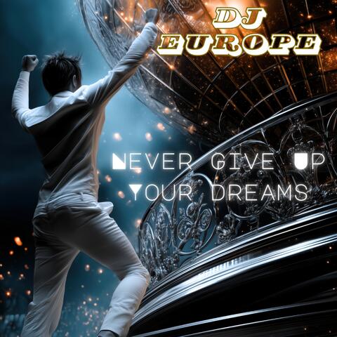 Never Give Up Your Dreams