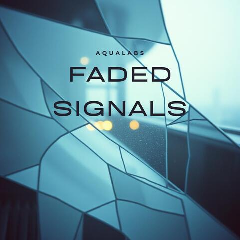 Faded Signals