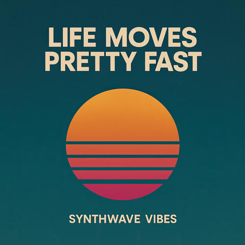Life Moves Pretty Fast