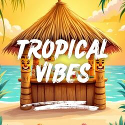 Tropical Vibes