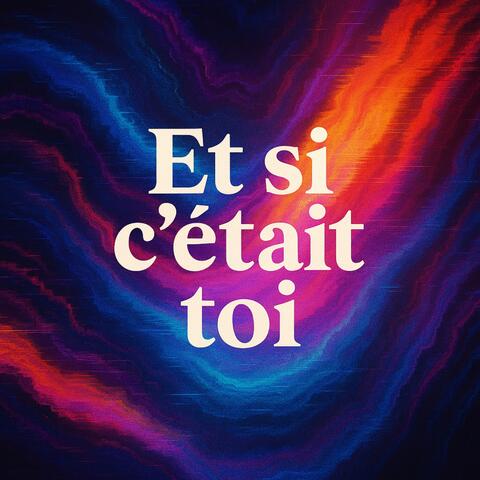 Et si c'était toi