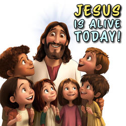 Jesus Is Alive Today!