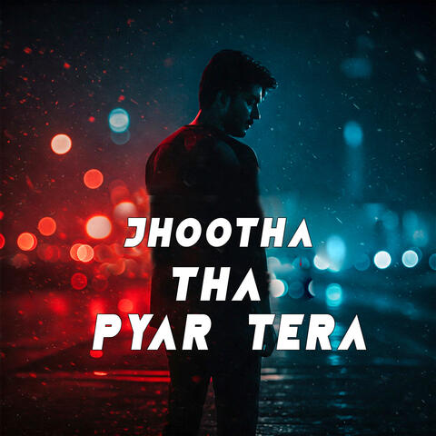 Jhootha Tha Pyar Tera