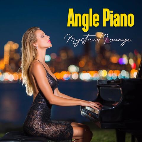 Angle Piano Mystical Lounge