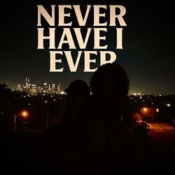 Never Have I Ever