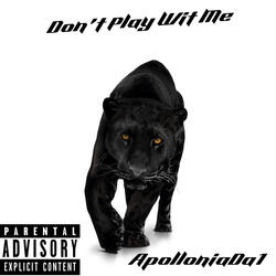 Don't Play Wit Me