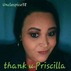 Thank U Priscilla
