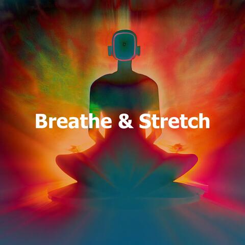 Breathe & Stretch