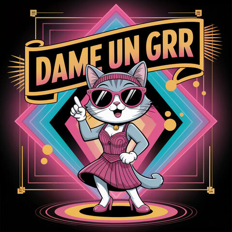 Dame un grr