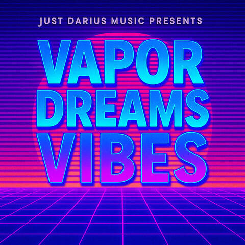 Vapor Dreams Vibes