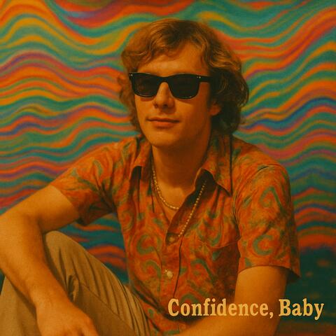 Confidence, Baby