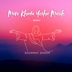 Mere Khuda Yeshu Masih