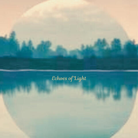 Echoes of Light
