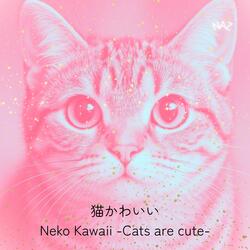 Neko Kawaii -Cats are cute-