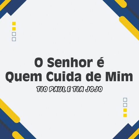 O Senhor é Quem Cuida de Mim