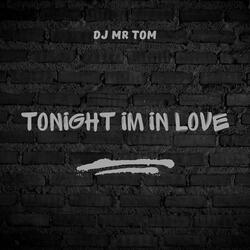 Tonight Im in love