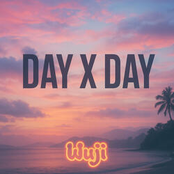 Day x Day