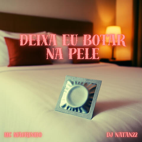 Deixa eu Botar na Pele