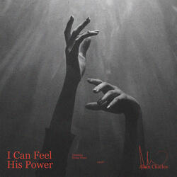 I Can Feel His Power