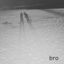 bro
