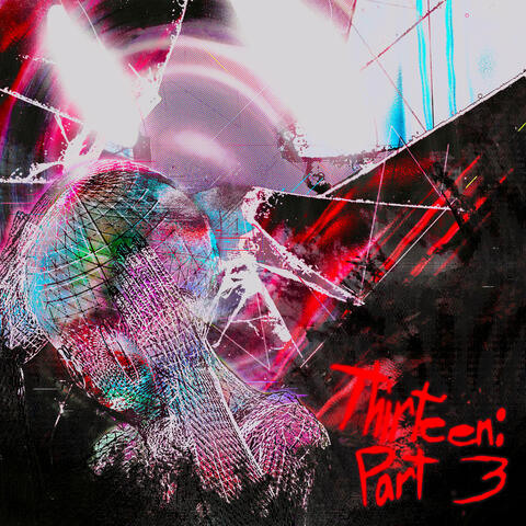 Thirteen: Part 3