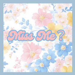 Miss Me？