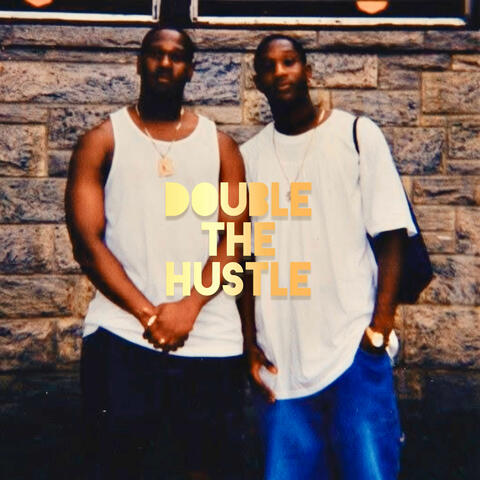 DOUBLE THE HUSTLE