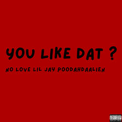 You Like Dat ?
