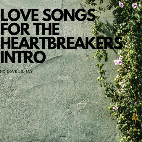 LOVE SONGS FOR THE HEARTBREAKERS INTRO  [UNMIXED VERSION]