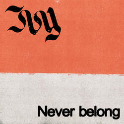 Never belong